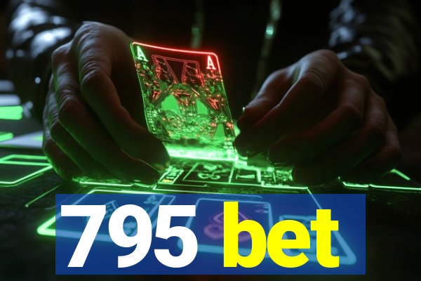 795 bet